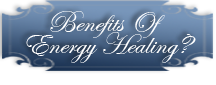 The Benefits Of Energy Healing?